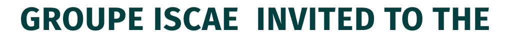 Groupe ISCAE invited to the