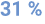 31 %