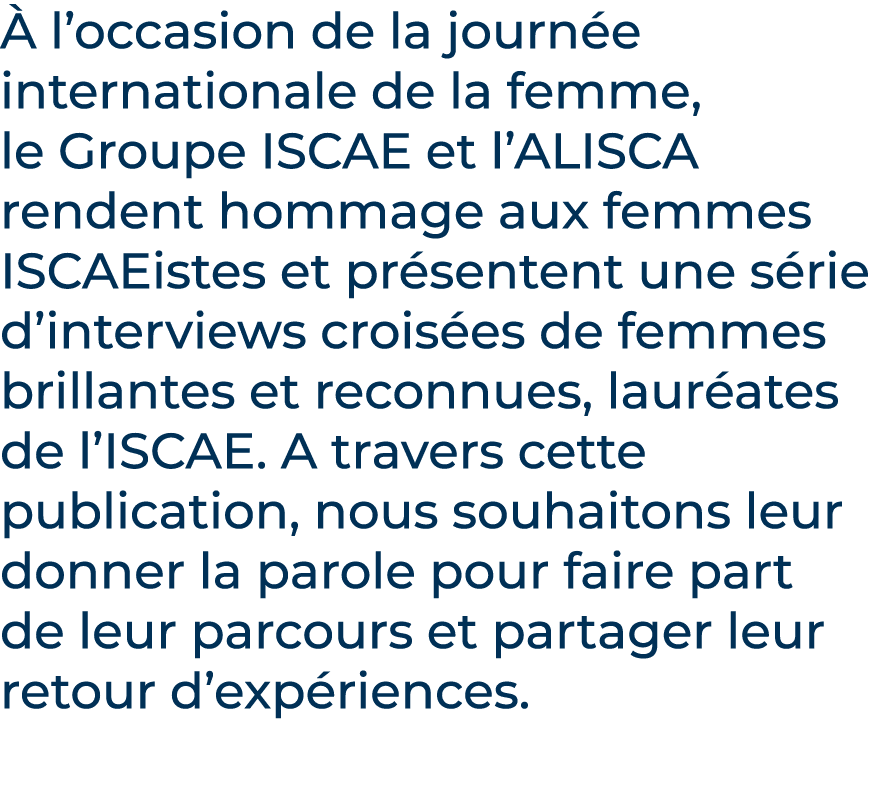 à l occasion de la journée internationale de la femme, le Groupe ISCAE et l ALISCA rendent hommage aux femmes ISCAEis   