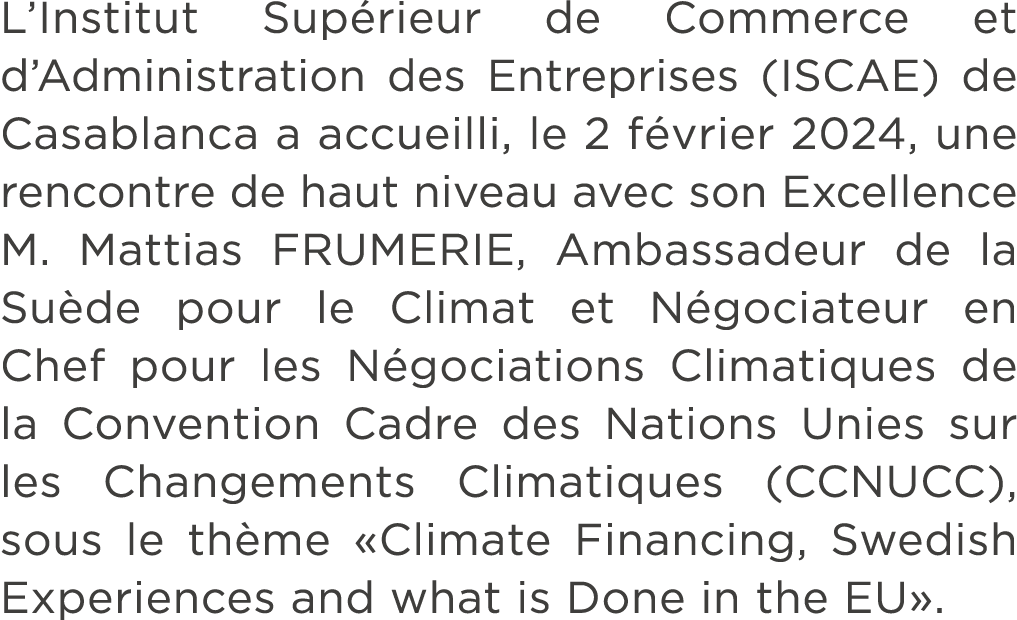 L’Institut Sup rieur de Commerce et d’Administration des Entreprises (ISCAE) de Casablanca a accueilli, le 2 f vrier ...