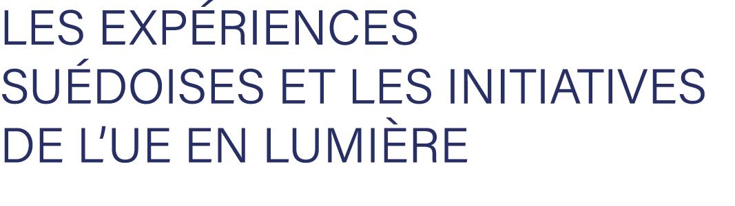 les exp riences su doises et les initiatives de l’UE en lumi re