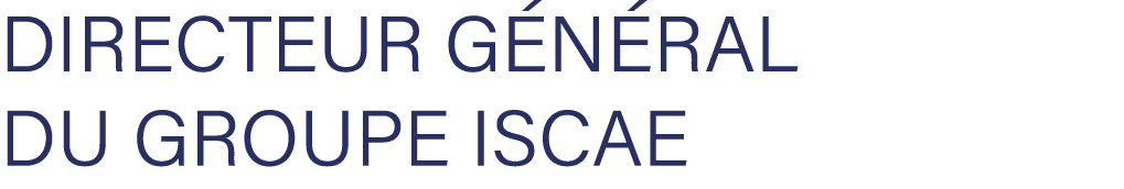 Directeur G n ral du Groupe ISCAE