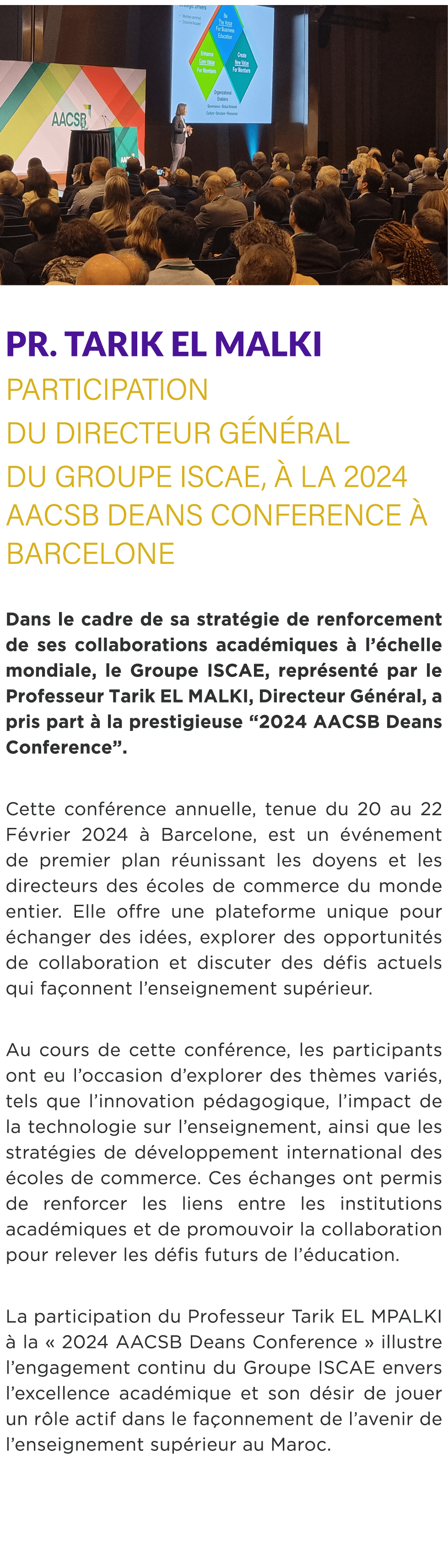  ￼ Pr. Tarik EL MALKI Participation du Directeur G n ral du Groupe ISCAE,  la 2024 AACSB Deans Conference   Barcelon...