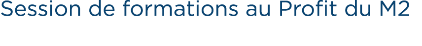Session de formations au Profit du M2