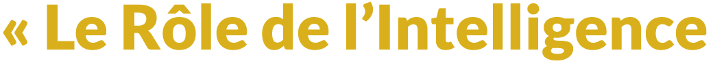 « Le R le de l’Intelligence 