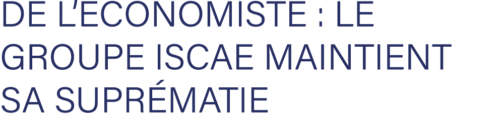 de l’Economiste : Le Groupe ISCAE maintient sa supr matie