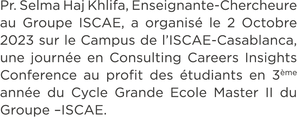 Pr. Selma Haj Khlifa, Enseignante Chercheure au Groupe ISCAE, a organis le 2 Octobre 2023 sur le Campus de l’ISCAE C...