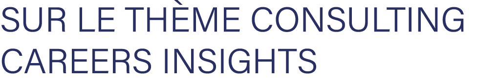 sur le th me Consulting Careers Insights 