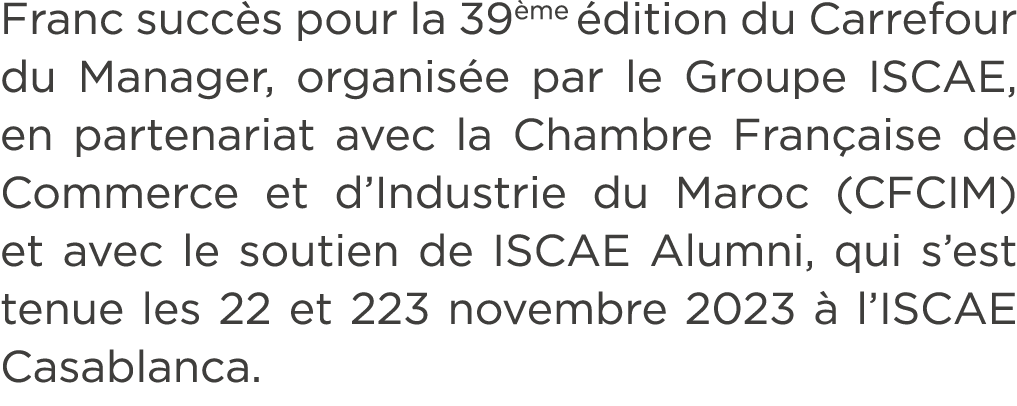 Franc succ s pour la 39 me dition du Carrefour du Manager, organis e par le Groupe ISCAE, en partenariat avec la Cha...