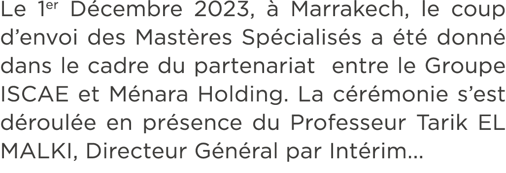 Le 1er D cembre 2023,  Marrakech, le coup d’envoi des Mast res Sp cialis s a  t  donn  dans le cadre du partenariat ...