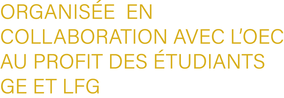 Organis e en collaboration avec l’OEC au profit des tudiants GE et LFG