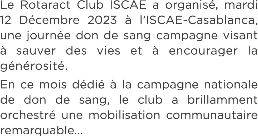 Le Rotaract Club ISCAE a organis , mardi 12 D cembre 2023  l’ISCAE Casablanca, une journ e don de sang campagne visa...